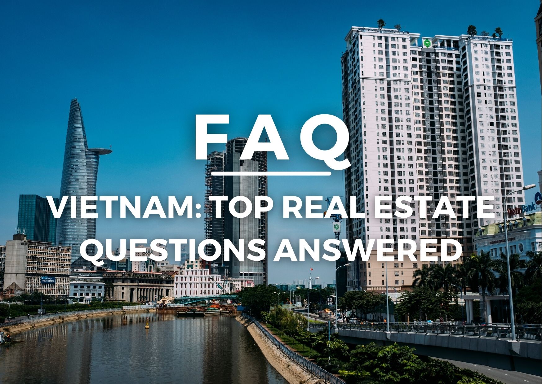 VIETNAM: Top Real Estate Questions Answered - CVR